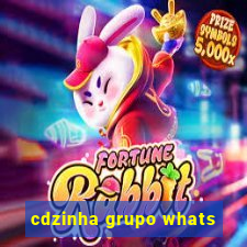 cdzinha grupo whats